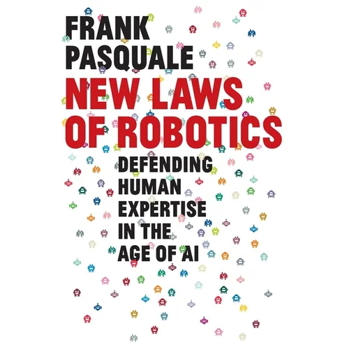 New Laws of Robotics: Defending Human Expertise in the Age of AI