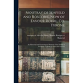 Moutray of Seafield and Roscobie, Now of Favour Royal, Co. Tyrone: an Historical and Genealogical Memoir of the Family in Scotland, England, Ireland a