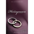 The Honeymoon is Over: Secrets of a Happy Marriage Even When It Doesn't Feel Like One