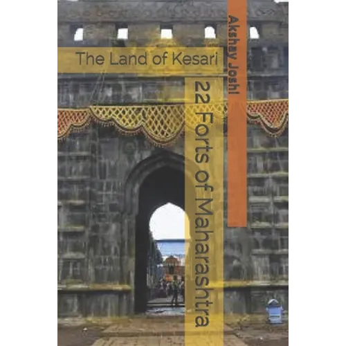 22 Forts of Maharashtra: The Land of Kesari