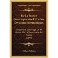 De La France Contemporaine Et De Ses Divisions Hierarchiques: Reponse A L'Ouvrage De M. Guizot, De La Democratie En France (1849)