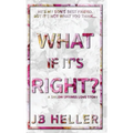 What If It's Right?