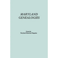 Maryland Genealogies. a Consolidation of Articles from the Maryland Historical Magazine. in Two Volumes. Volume I (Families Abington - Gist)