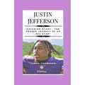 Justin Jefferson: Catching Glory - The Unseen Journey of an NFL Star