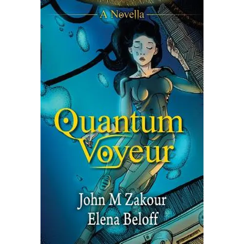 Quantum Voyeur: A Novella
