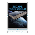 Escape Your World: Anthology of Award-winning Short Stories
