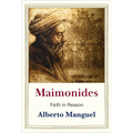 Maimonides: Faith in Reason