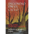 Incendio En El Cielo: Realidad, Ciencia Y Ficción