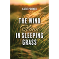 The Wind Blows in Sleeping Grass