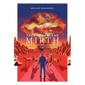 Thermonuclear Mirth