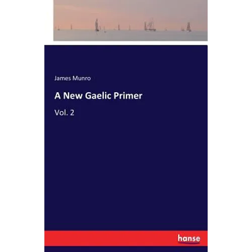A New Gaelic Primer: Vol. 2
