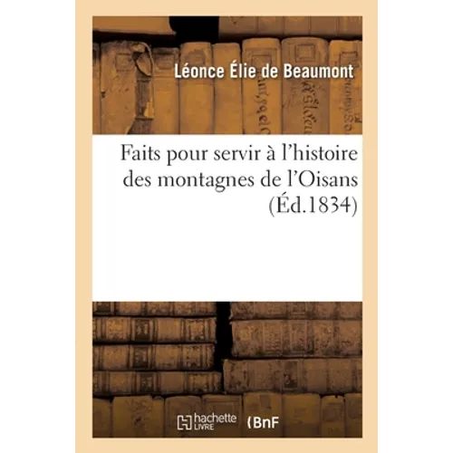Faits pour servir à l'histoire des montagnes de l'Oisans