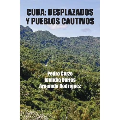 Cuba: Desplazados y pueblos cautivos