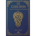 Le Code Divin: Aeons et Christianisme Ésotérique
