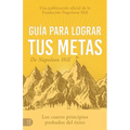 Guía Para Lograr Tus Metas de Napoleon Hill (Napoleon Hill's Guide to Achieving Your Goals): Los Cuatro Principios Probados del Éxito