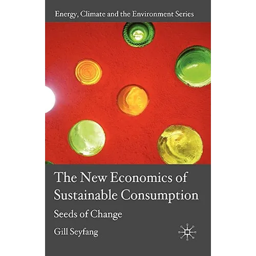 The New Economics of Sustainable Consumption: Seeds of Change