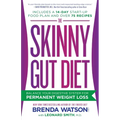 The Skinny Gut Diet: Balance Your Digestive System for Permanent Weight Loss