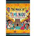 The Magic of Tamil Nadu: Stories for Curious Minds