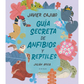 Guía Secreta de Anfibios Y Reptiles / Secret Guide to Reptiles and Amphibians