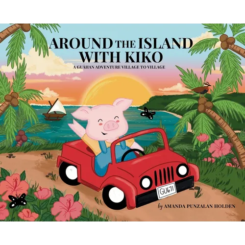 Around the Island with Kiko: A Guåhan Adventure Village to Village