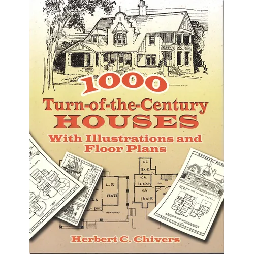 1000 Turn-Of-The-Century Houses: With Illustrations and Floor Plans