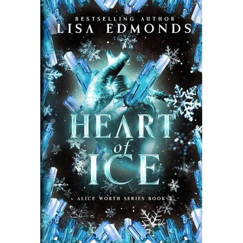 Heart of Ice (Alice Worth Book 2): An Alice Worth Novel