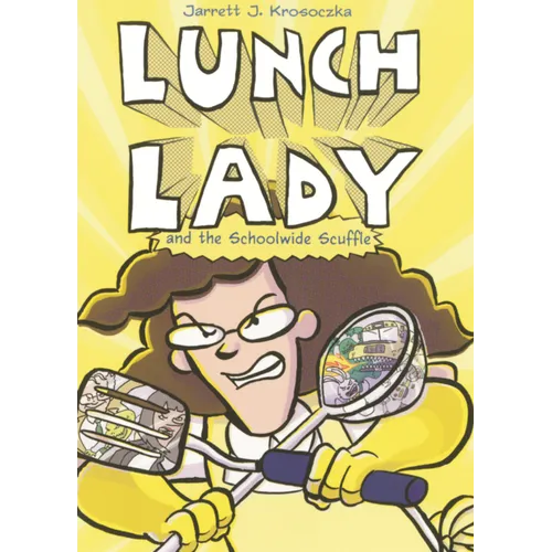 Lunch Lady and the Schoolwide Scuffle