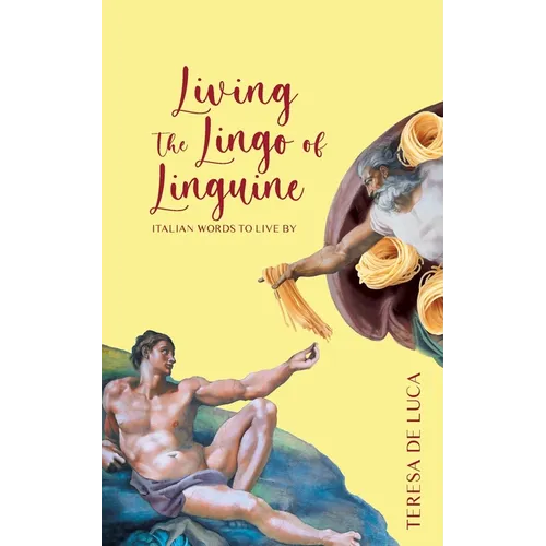 Living The Lingo of Linguine: Italian Words to Live By