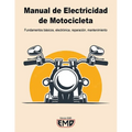 Manual Electricidad de Motocicletas: Fundamentos básicos, electrónica, reparación, mantenimiento