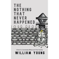 The Nothing That Never Happened: A Collection of Stories for Correctional Officers and Their Families