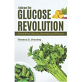 Embrace the Glucose Revolution: Ignite Your Health, Happiness, and Vitality