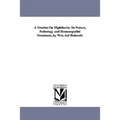 A Treatise On Diphtheria: Its Nature, Pathology and Homoeopathic Treatment, by Wm. tod Helmuth.
