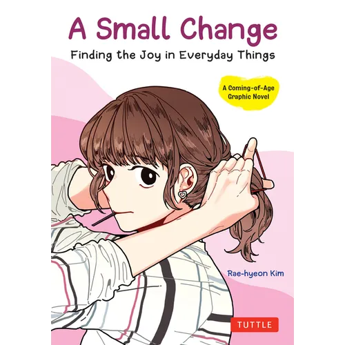 A Small Change: Finding the Joy in Everyday Things (a Korean Graphic Novel)