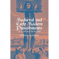 Medieval and Early Modern Punishments: An Illustrated History