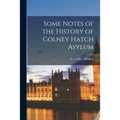 Some Notes of the History of Colney Hatch Asylum