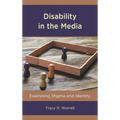 Disability in the Media: Examining Stigma and Identity