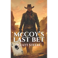 McCoy's Last Bet: A Classic Western Novel