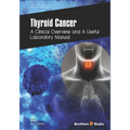 Thyroid Cancer: A Clinical Overview and a Useful Laboratory Manual