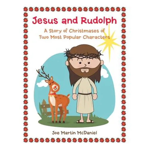 Jesus and Rudolph: A Story of Christmases of Two Most Popular Characters