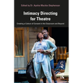 Intimacy Directing for Theatre: Creating a Culture of Consent in the Classroom and Beyond