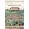 On the Causes of the Greatness and Magnificence of Cities, 1588