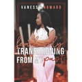Fearlessly Transitioning From My Past