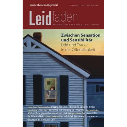Zwischen Sensation Und Sensibilitat - Leid Und Trauer in Der Offentlichkeit: Leidfaden 2015 Heft 01
