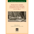 Narrations Genrees: Ecrivaines Dans l'Histoire Europeenne Jusqu'au Debut Du Xxe Siecle