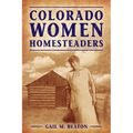 Colorado Women Homesteaders