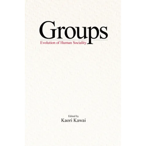 Groups: The Evolution of Human Sociality