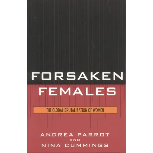Forsaken Females: The Global Brutalization of Women