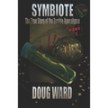 Symbiote; The True Story of the Zombie Apocalypse