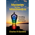 Mysteries of the Mitochondria