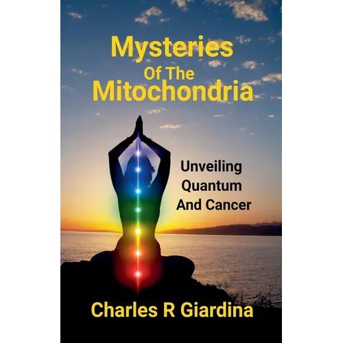 Mysteries of the Mitochondria